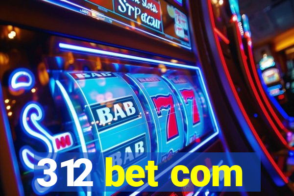 312 bet com